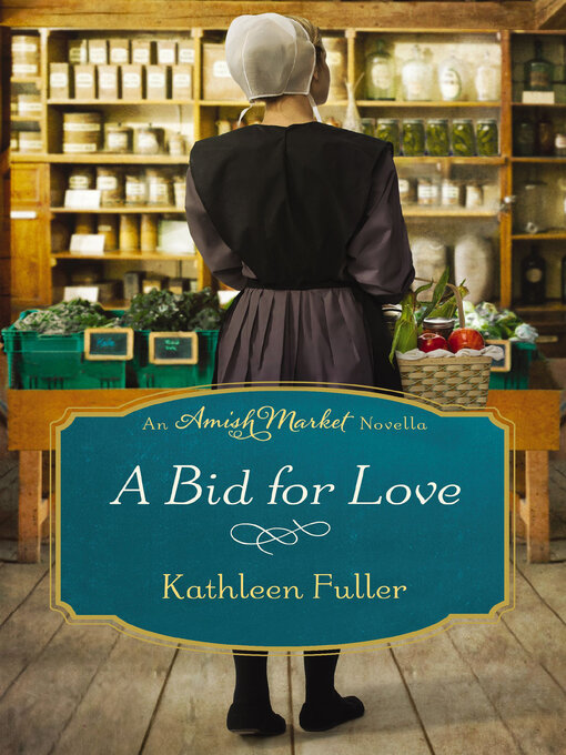 Title details for A Bid for Love by Kathleen Fuller - Available